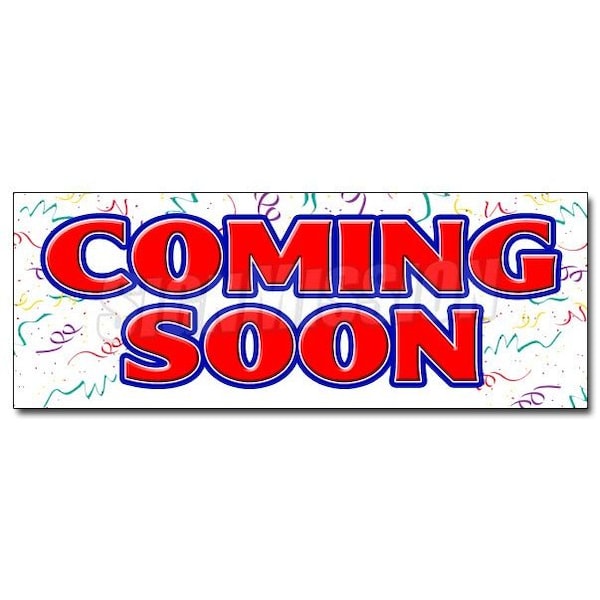 Safety Sign, 48 in Height, Vinyl, 18 in Length, Coming Soon